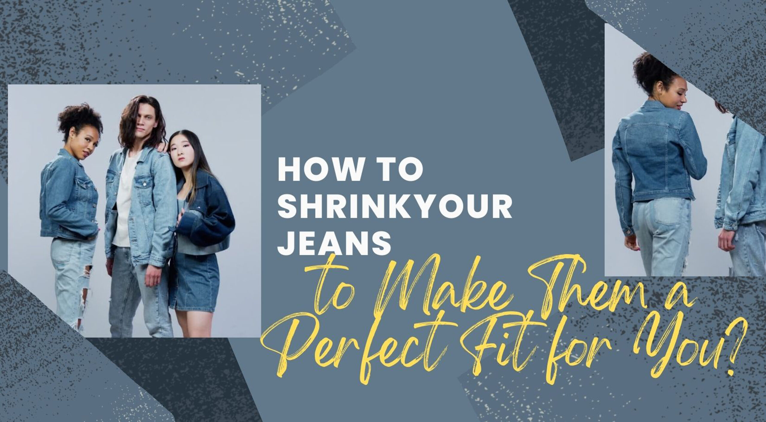 How to Shrink Your Jeans to Make Them a Perfect Fit for You?