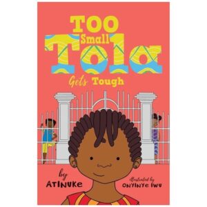 Too-Small-Tola-Gets-Tough-By-Atinuke